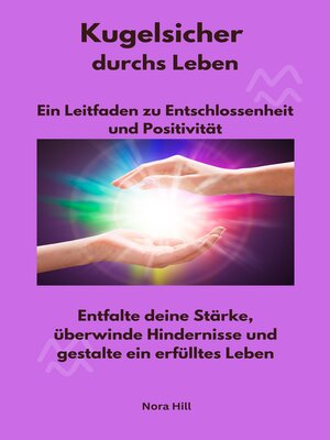 cover image of Kugelsicher durchs Leben--Ein Leitfaden zu Entschlossenheit und Positivität